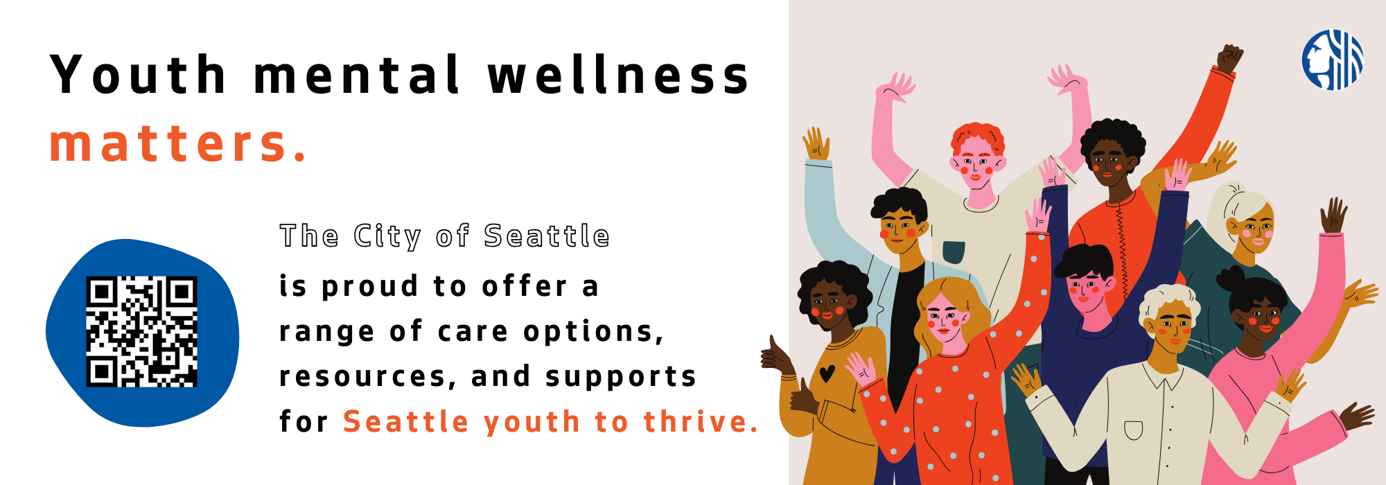 City of Seattle Youth Mental Wellness Matters banner with graphic image of diverse youth on the right and QR code directing to seattle.gov/youthmentalhealth on the left.